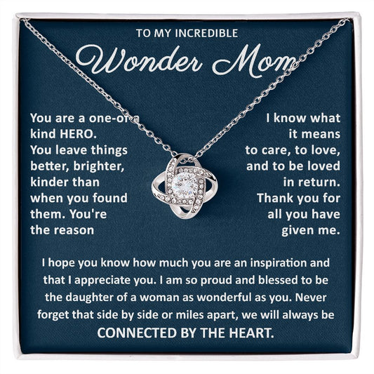 To My Incredible Wonder Mom - Love Knot - ST 11.2