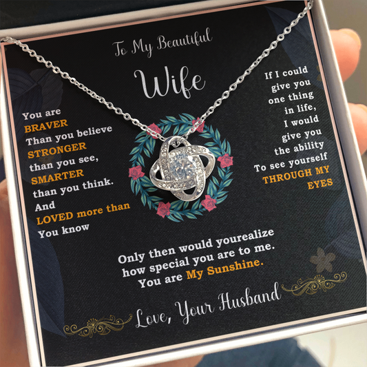 To My Wife From Husband Necklace - BRAVER STRONGER - SMARTER - Love Knot -ST 3
